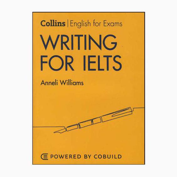 کتاب Collins English for Exams Writing for IELTS اثر Anneli Williams انتشارات کالینز|دیجی‌کالا