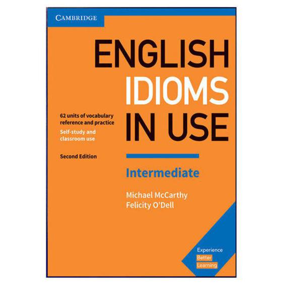 کتاب English Idioms In Use Intermediat اثر Michael McCarthy and Felicity O`dell انتشارات کمبریدج|دیجی‌کالا